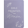 Bible Promises for Women: Wisdom from God's Word for Confidence and Joy in the Ups and Downs of Womanhood (a 75-Day Devotional)