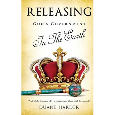 Releasing God's Government In The Earth