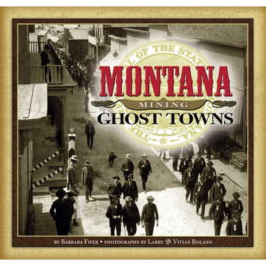 Montana Mining Ghost Towns