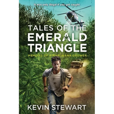 Tales of the Emerald Triangle: Memoirs of a Marijuana Grower