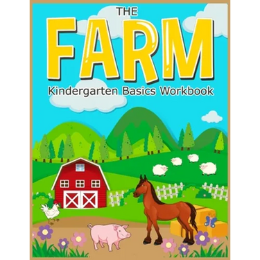 The FARM: basic Kindergarten Basics Workbook: Fun activities math skills for kindergarten preschool