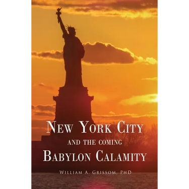 NEW YORK CITY and the Coming Babylon Calamity
