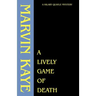 A Lively Game of Death