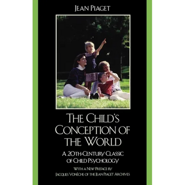 The Child's Conception of the World: A 20th-Century Classic of Child Psychology