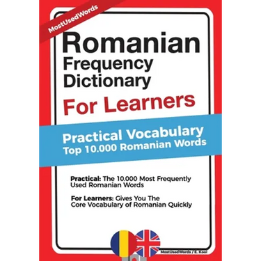 Romanian Frequency Dictionary For Learners: Practical Vocabulary - Top 10.000 Romanian Words