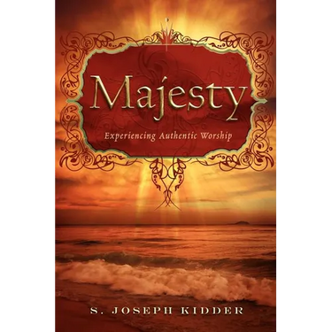 Majesty: Experiencing Authentic Worship