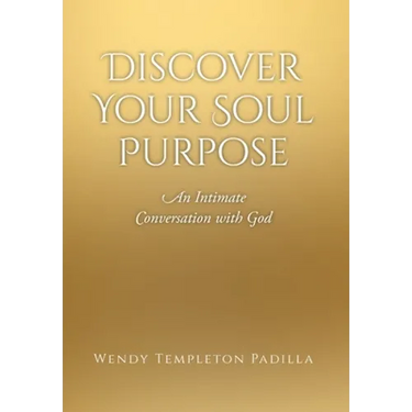 Discover Your Soul Purpose: An Intimate Conversation with God