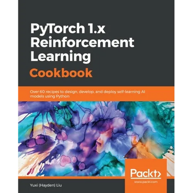 PyTorch 1.0 Reinforcement Learning Cookbook