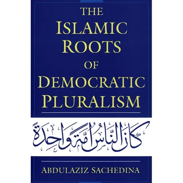 The Islamic Roots of Democratic Pluralism