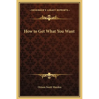 How to Get What You Want