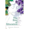 The Soul of Education: Helping Students Find Connection, Compassion, and Character at School