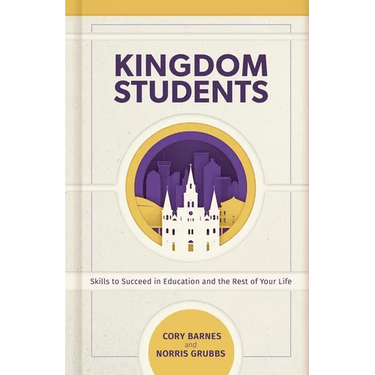 Kingdom Students: Skills to Succeed in Education and the Rest of Your Life