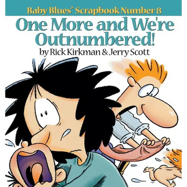 One More and We Re Outnumbered!: Baby Blues Scrapbook No. 8