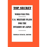 World War Two: U.S. Military Plans for the Invasion of Japan
