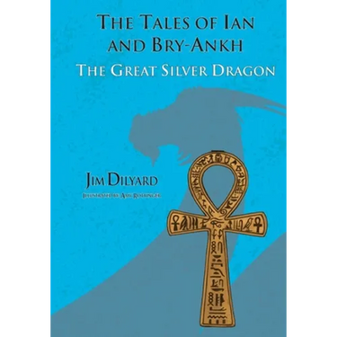 The Tales of Ian and Bry-Ankh The Great Silver Dragon