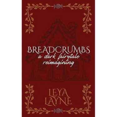 Breadcrumbs: A Dark Fairytale Reimagining