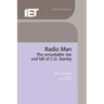 Radio Man: The Remarkable Rise and Fall of C.O. Stanley