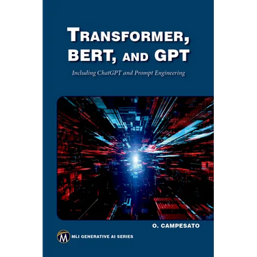 Transformer, Bert, and Gpt: Including ChatGPT and Prompt Engineering