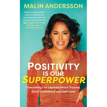 Positivity Is Our Superpower: Everything I've Learned about Trauma, Grief, Confidence and Self-Love