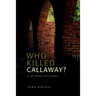 Who Killed Callaway?: A Murder Mystery