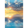 Present Comfort: Meditations on Modern Loss and Grief