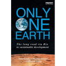 Only One Earth: The Long Road via Rio to Sustainable Development