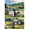 The House At The Edge Of The World