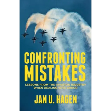 Confronting Mistakes: Lessons from the Aviation Industry When Dealing with Error