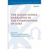 The Elijah-Elisha Narrative in the Composition of Luke