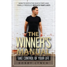 The Winner's Manual: Take Control of Your Life