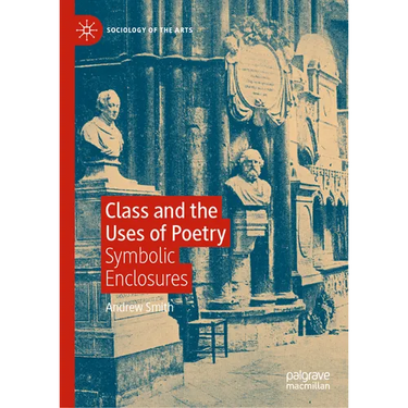 Class and the Uses of Poetry: Symbolic Enclosures