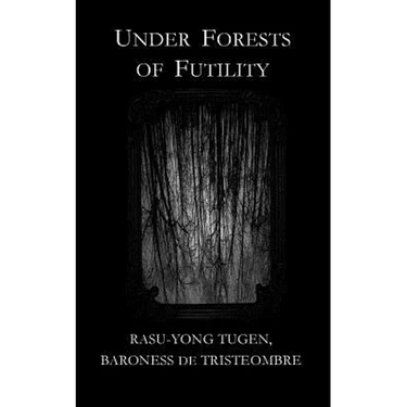 Under Forests of Futility