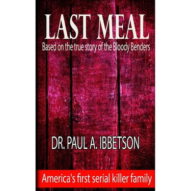 Last Meal: Based on the True Story of the Bloody Benders