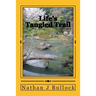 Life's Tangled Trail
