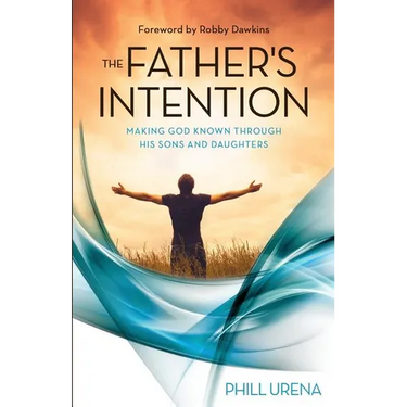 The Father's Intention: Making God Known through His Sons and Daughters