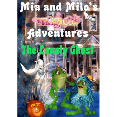 Mia and Milo's Magical Adventures - The Lonely Ghost
