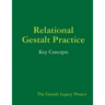 Relational Gestalt Practice: Key Concepts