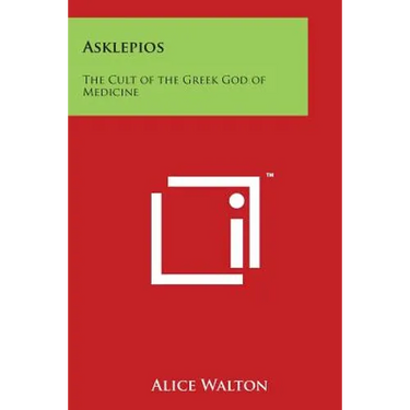 Asklepios: The Cult of the Greek God of Medicine