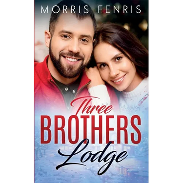 Three Brothers Lodge Series Complete Collection: New Christian Romance