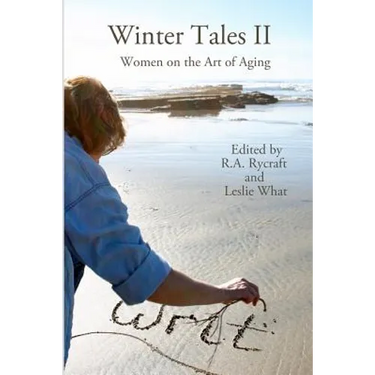 Winter Tales II: Women on the Art of Aging