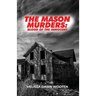 The Mason Murders: Blood of the Innocent