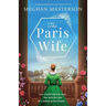 The Paris Wife: Absolutely gripping French historical fiction