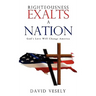 Righteousness Exalts A Nation