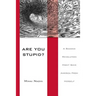 Are You Stupid?: A Second Revolution Might Save America From Herself