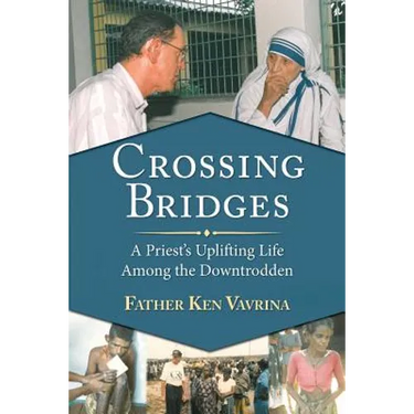 Crossing Bridges: A Priest's Uplifting Life Among the Downtrodden