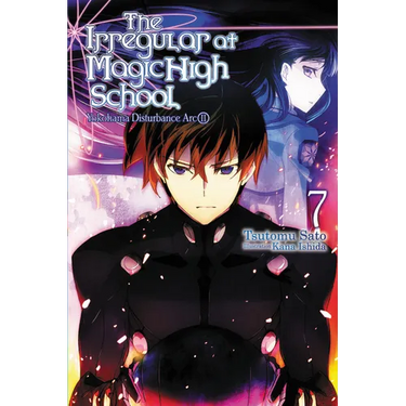 The Irregular at Magic High School, Vol. 7 (Light Novel): Yokohama Disturbance Arc, Part II Volume 7