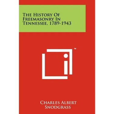 The History Of Freemasonry In Tennessee, 1789-1943