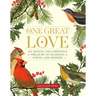 One Great Love: An Advent and Christmas Treasury of Readings, Poems, and Prayers