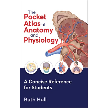 The Pocket Atlas of Anatomy and Physiology