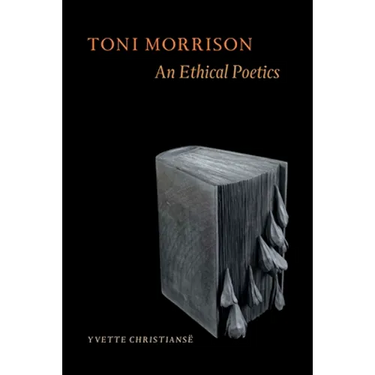 Toni Morrison: An Ethical Poetics